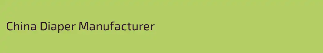 China Diaper Manufacturer